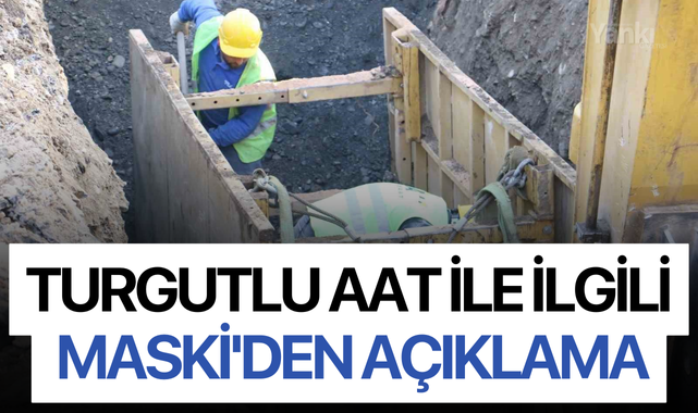 Turgutlu AAT ile ilgili MASKİ'de açıklama