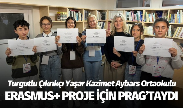 Turgutlu Çıkrıkçı Yaşar Kazimet Aybars Ortaokulu, Erasmus+ Proje için Prag'taydı