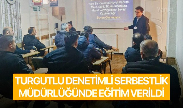 Turgutlu Denetimli Serbestlik Müdürlüğünde eğitim verildi