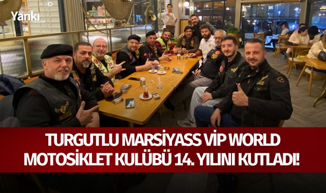 Turgutlu Marsiyass Vip World Motosiklet Kulübü 14. yılını kutladı!