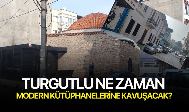 Turgutlu ne zaman modern kütüphanelerine kavuşacak?