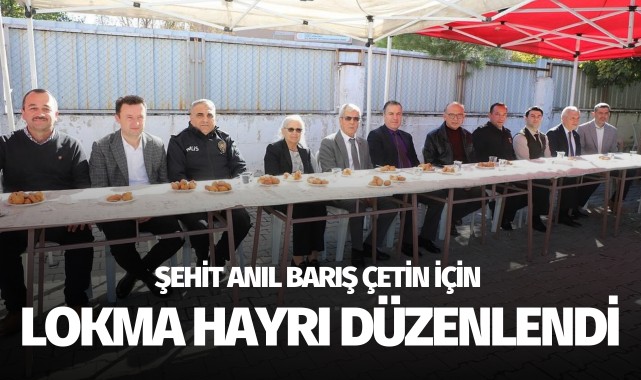 Turgutlulu Şehit Anıl Barış Çetin için lokma hayrı düzenlendi