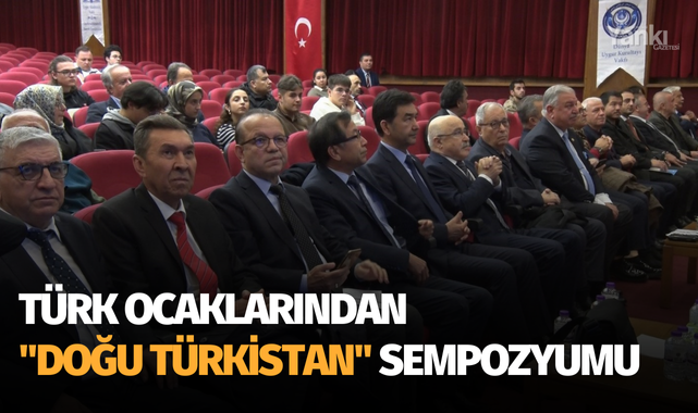 Türk Ocaklarından "Doğu Türkistan" sempozyumu