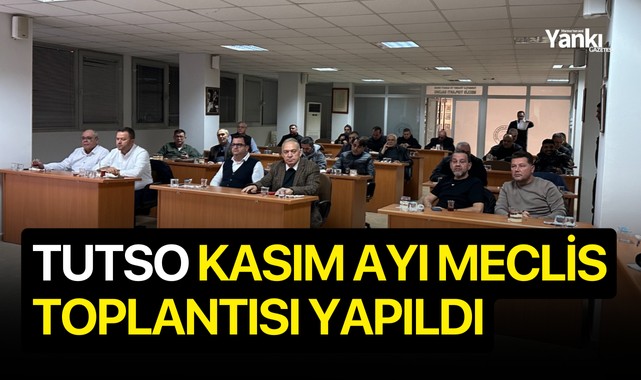 TUTSO Kasım ayı meclis toplantısı yapıldı