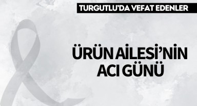 Ürün Ailesi'nin Acı Günü