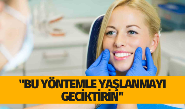 Uzmanı açıkladı: "Bu yöntemle yaşlanmayı geciktirin"