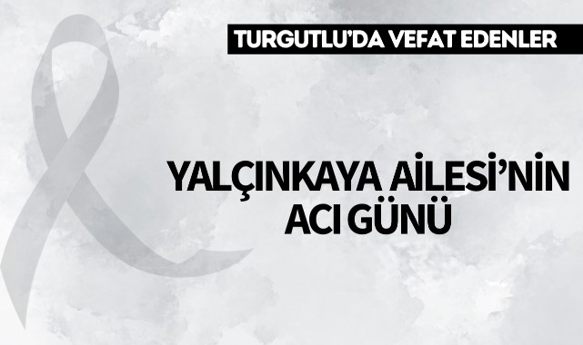 Yalçınkaya Ailesi'nin Acı Günü