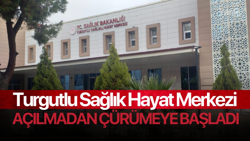 Turgutlu Sağlıklı Hayat Merkezi açılmadan çürümeye başladı