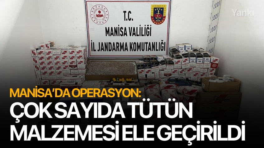 Manisa'da operasyon: Çok sayıda tütün malzemesi ele geçirildi!