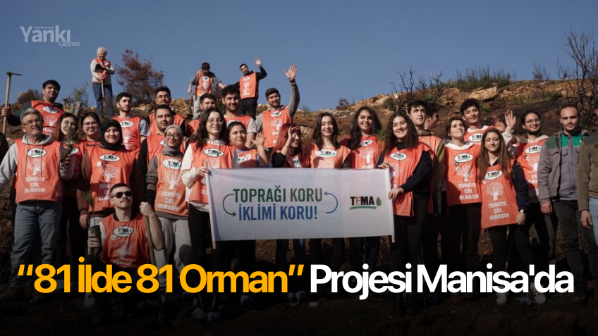 “81 İlde 81 Orman” Projesi Manisa'da