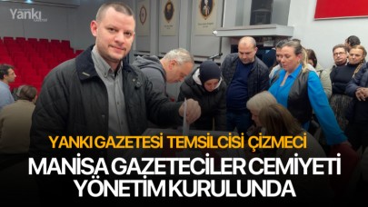 Yankı Gazetesi Temsilcisi Manisa Gazeteciler Cemiyeti Yönetim Kurulunda
