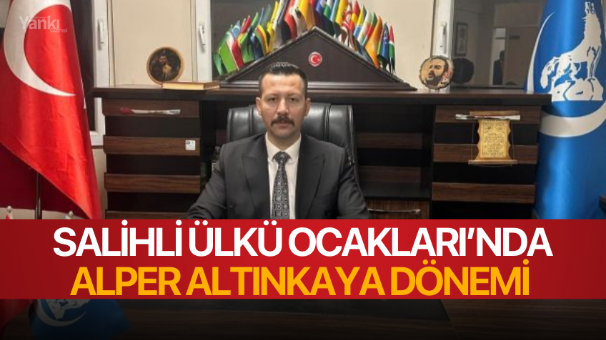 Salihli Ülkü Ocakları’nda Alper Altınkaya dönemi