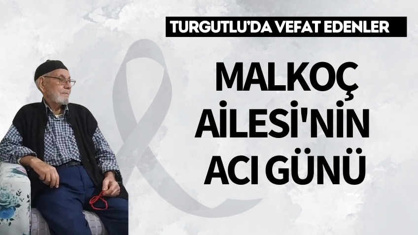 Malkoç Ailesi'nin acı günü