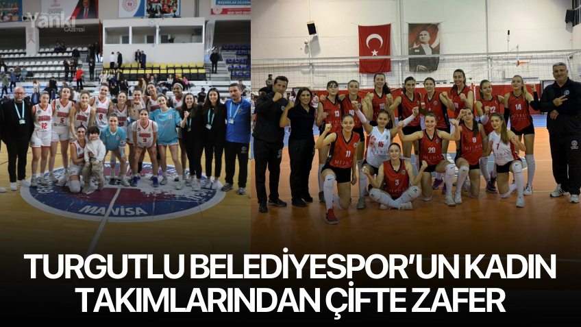 Turgutlu Belediyespor’un Kadın Takımlarından Çifte Zafer