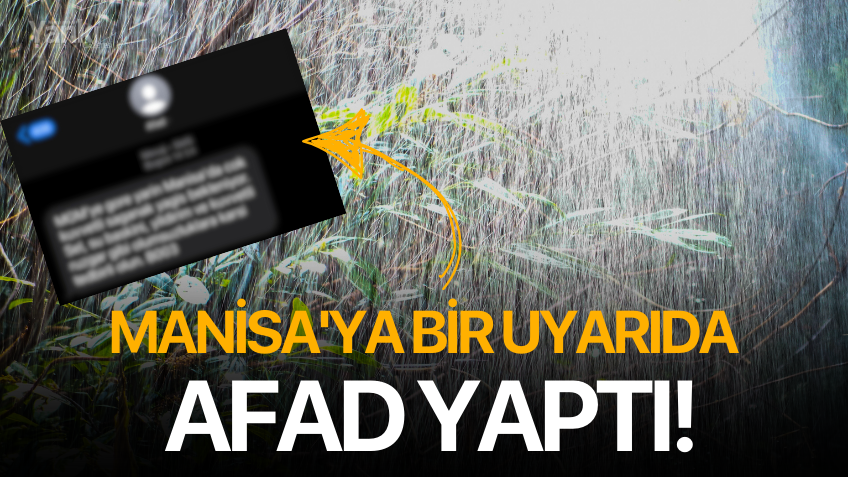Manisa'ya bir uyarı da AFAD yaptı