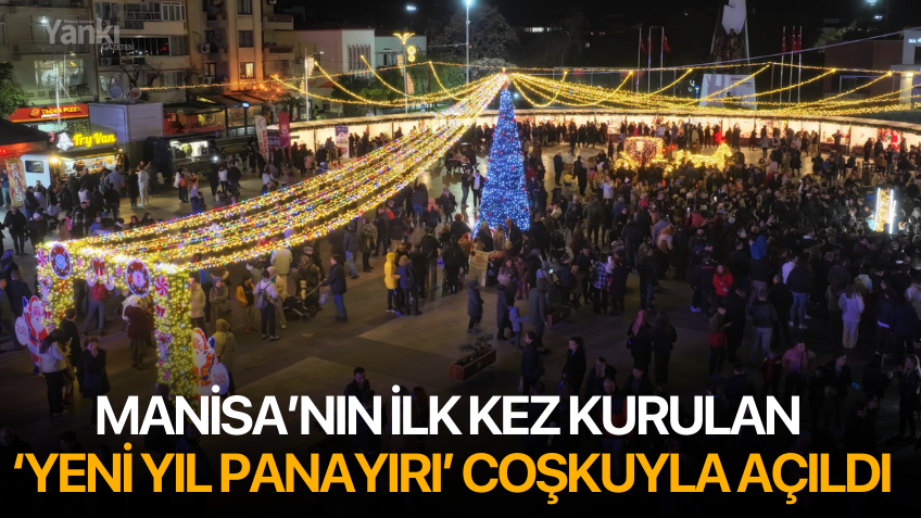 Manisa’nın ilk kez kurulan ‘yeni yıl panayırı’ coşkuyla açıldı