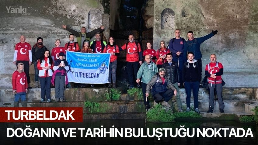 TURBELDAK Doğanın ve Tarihin Buluştuğu Noktada