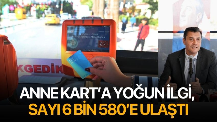 Anne Kart’a yoğun ilgi, sayı 6 Bin 580’e ulaştı