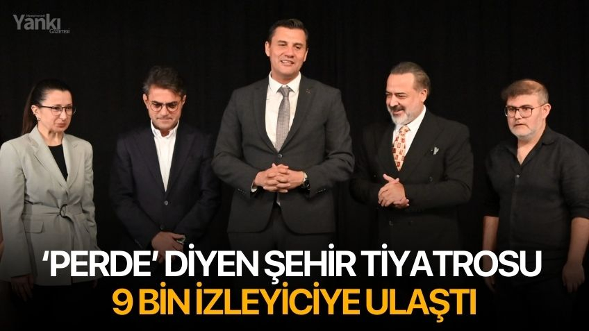 ‘Perde’ Diyen Şehir Tiyatrosu 9 Bin İzleyiciye Ulaştı