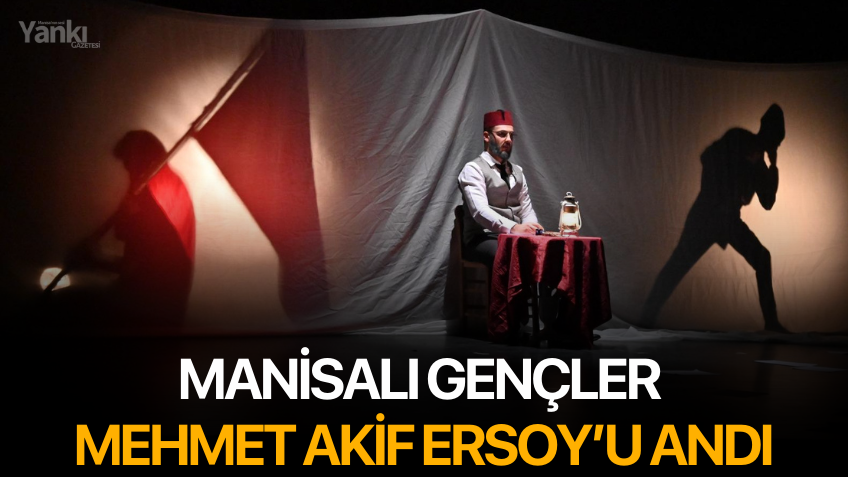 Manisalı Gençler Mehmet Akif Ersoy’u Andı