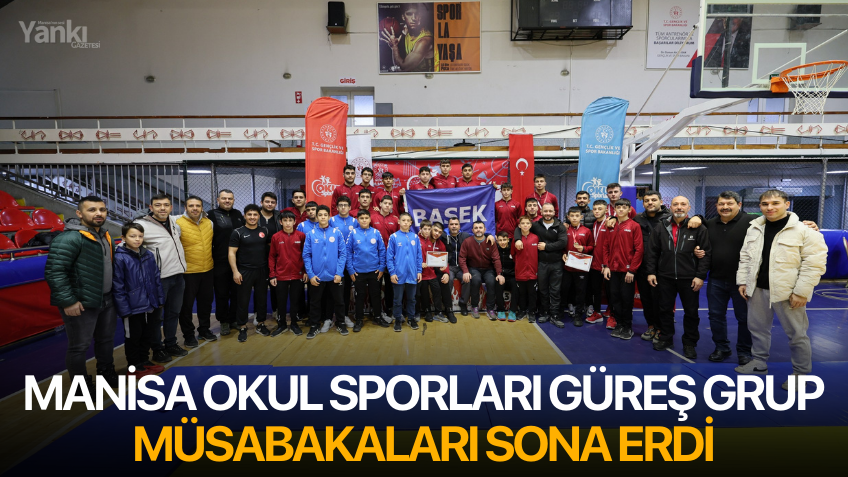 Manisa Okul Sporları Güreş Grup Müsabakaları Sona Erdi