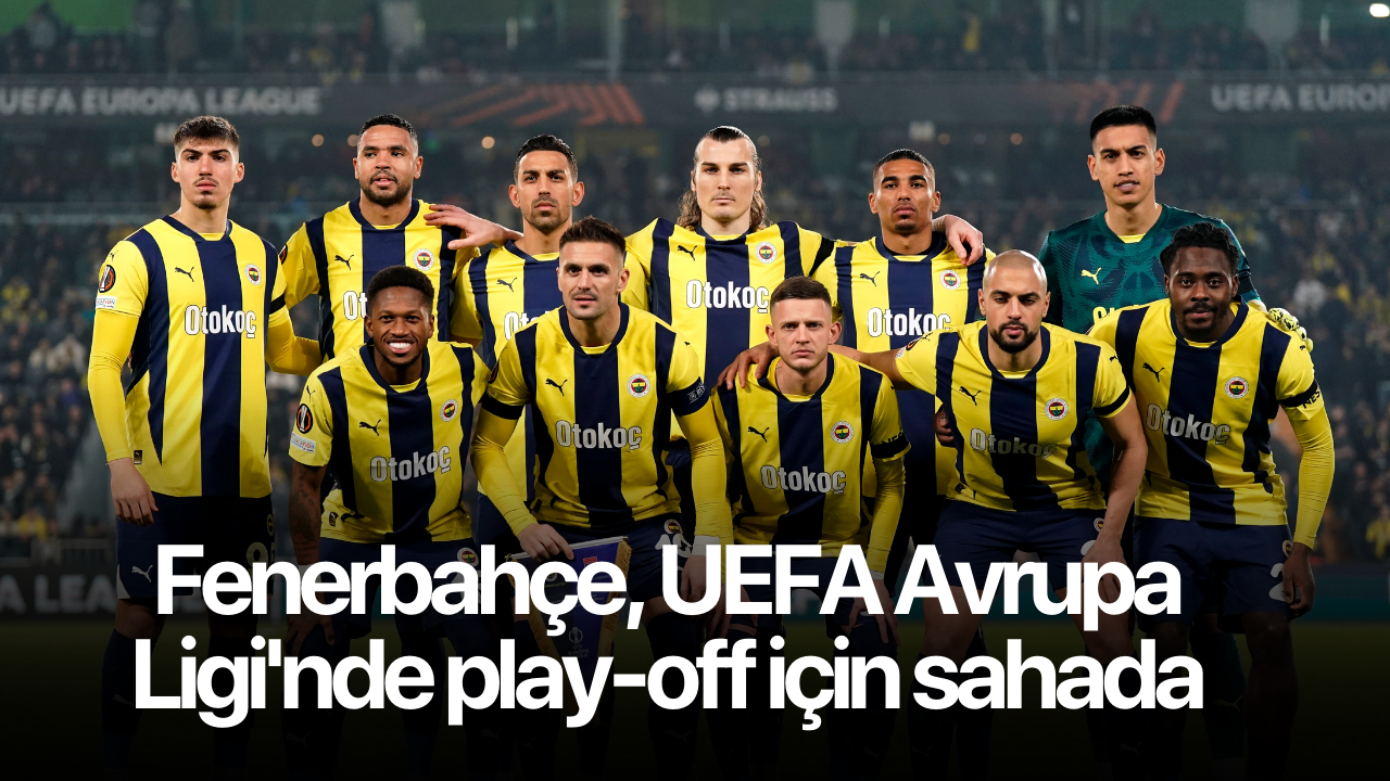 Fenerbahçe, UEFA Avrupa Ligi'nde play-off için sahada