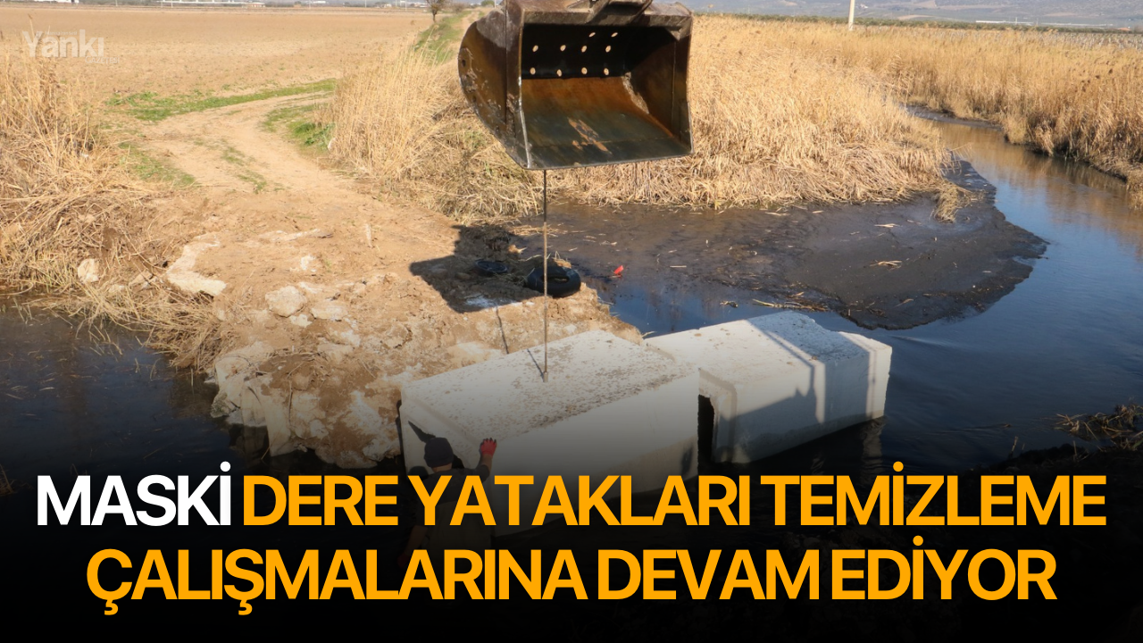 MASKİ Dere Yatakları Temizleme Çalışmalarına Devam Ediyor