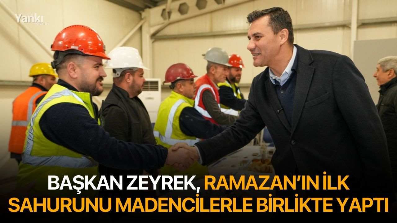 Başkan Zeyrek, Ramazan’ın İlk Sahurunu Madencilerle Birlikte Yaptı
