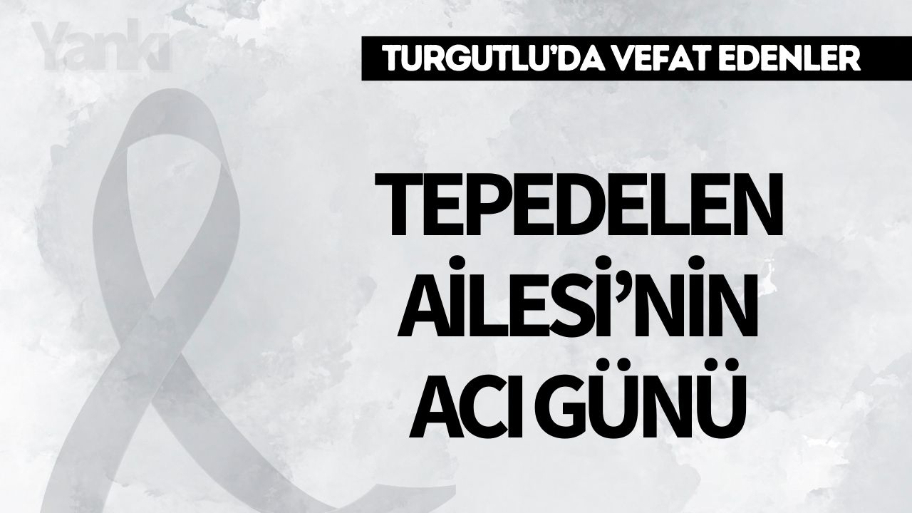 Tepedelen Ailesi'nin acı günü