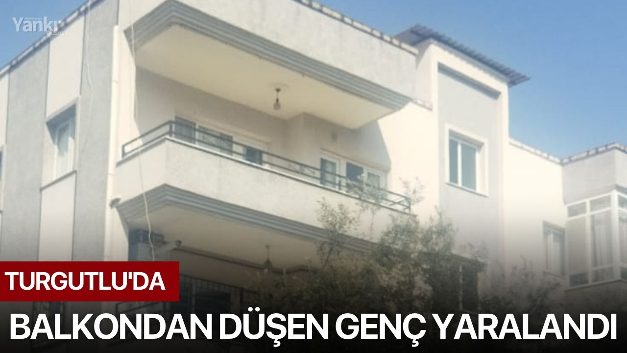 Turgutlu'da balkondan düşen genç yaralandı