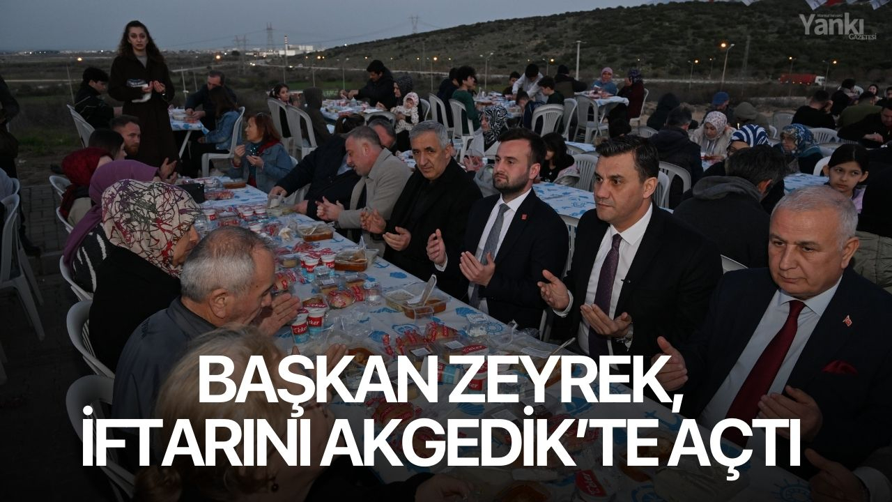 Başkan Zeyrek, İftarını Akgedik’te Açtı