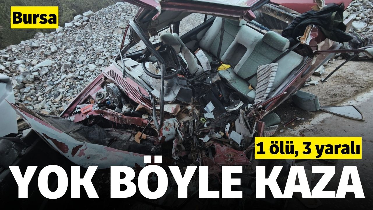 Bursa’da feci kaza: 1 ölü, 3 yaralı