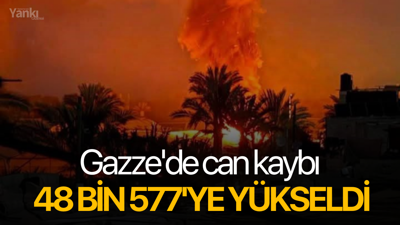 Gazze'de can kaybı 48 bin 577'ye yükseldi