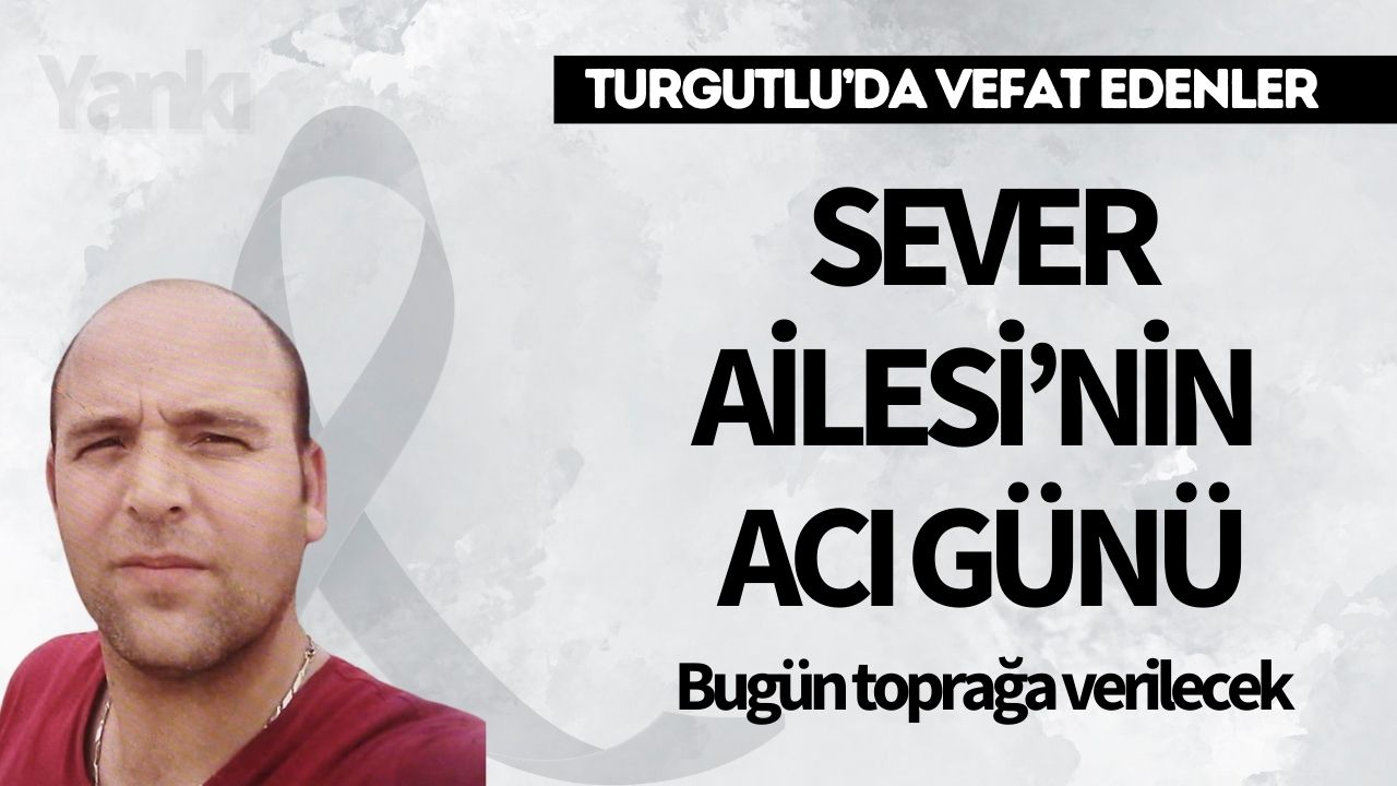 Sever Ailesi’nin Acı Günü