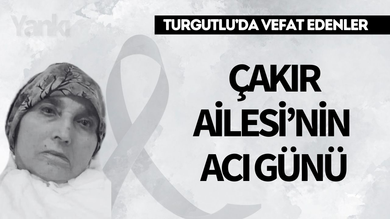 Çakır Ailesi’nin Acı Günü