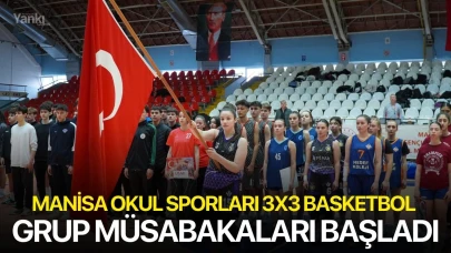 Manisa Okul Sporları 3x3 Basketbol Grup Müsabakaları Başladı