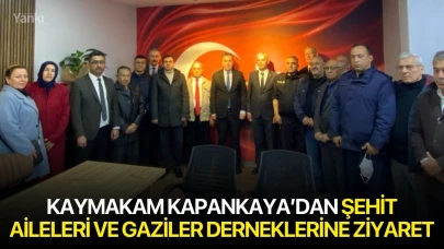 Kaymakam Kapankaya’dan şehit aileleri ve gaziler derneklerine ziyaret
