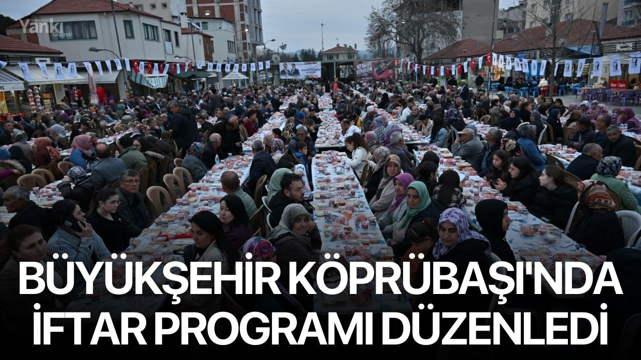 Büyükşehir Köprübaşı'nda iftar programı düzenledi