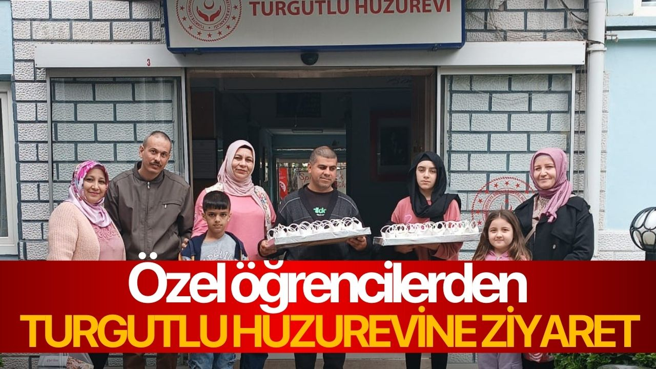 Özel öğrencilerden Turgutlu Huzurevine ziyaret