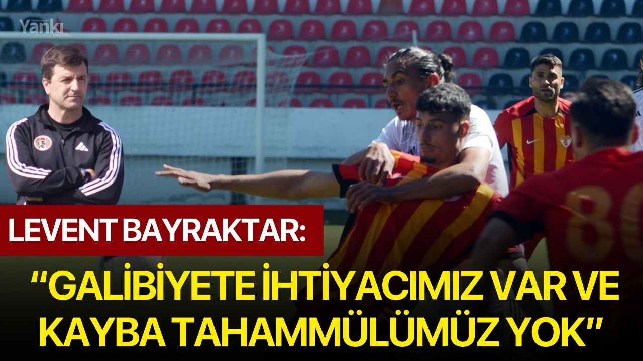 Bayraktar: “Galibiyete ihtiyacımız var ve kayba tahammülümüz yok”