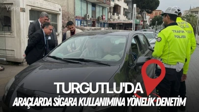 Turgutlu'da Araçlarda Sigara Kullanımına yönelik denetim