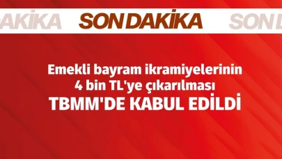 Emekli bayram ikramiyelerinin 4 bin TL'ye çıkarılması TBMM'de kabul edildi