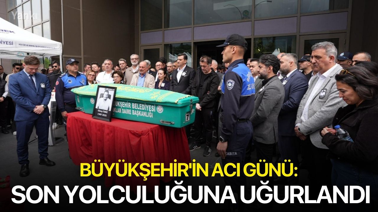 Büyükşehir'in Acı Günü: Son Yolculuğuna Uğurlandı