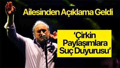 Konak’ın ailesi çirkin paylaşımlara suç duyurusunda bulunacak