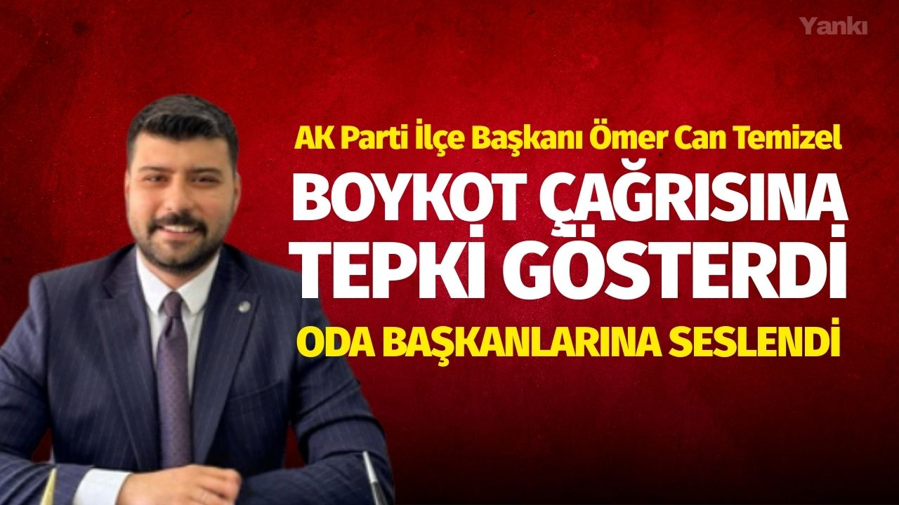 Temizel Boykot Çağrısına Tepki Gösterdi, Oda Başkanlarına Seslendi