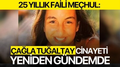 25 Yıllık Faili Meçhul: Çağla Tuğaltay Cinayeti Yeniden Gündemde