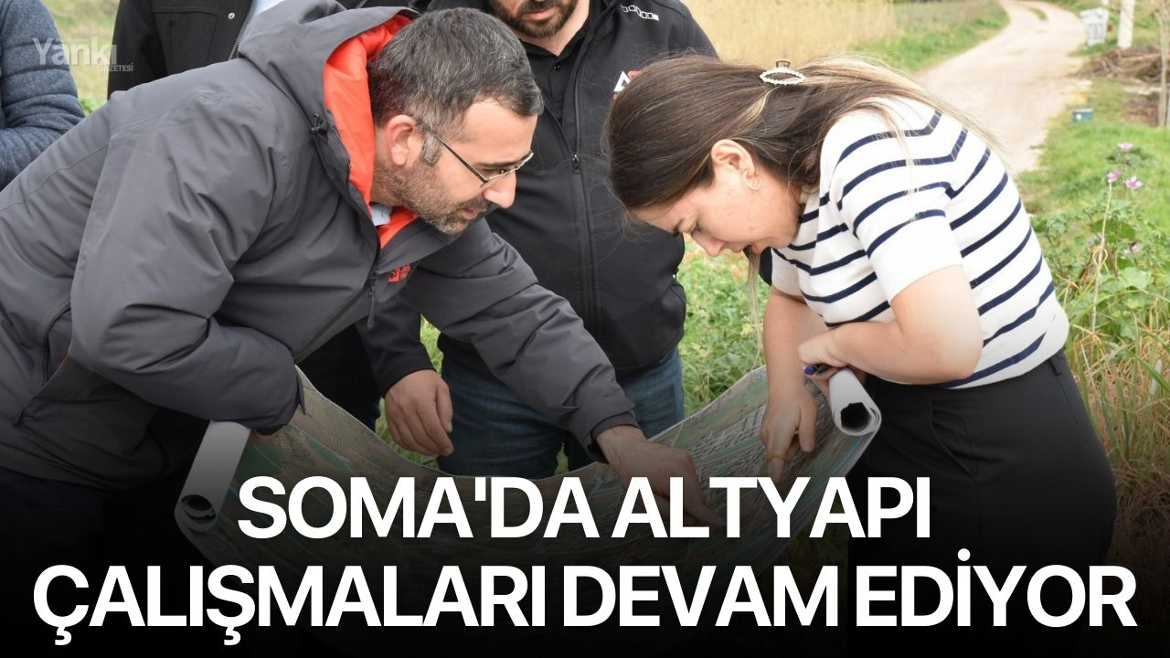 Soma'da Altyapı Çalışmaları Devam Ediyor