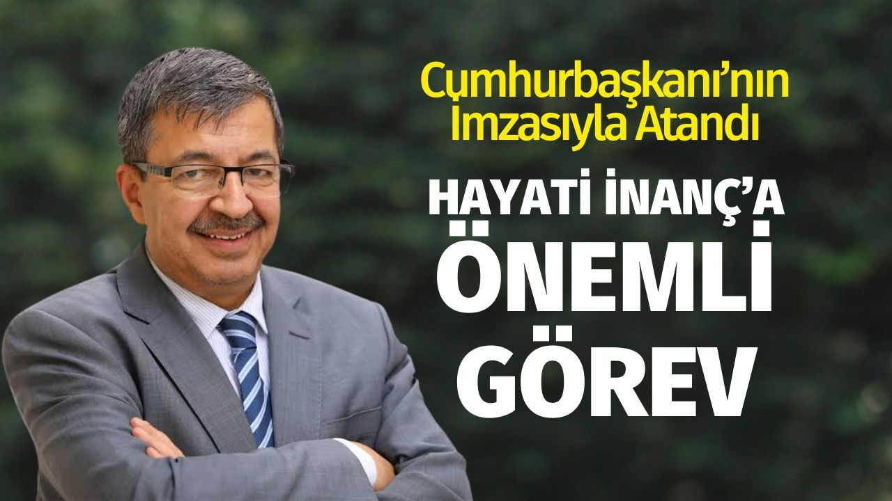 Erdoğan'ın imzasıyla atandı! Hayati İnanç'a önemli görev