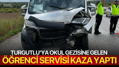 Turgutlu’ya okul gezisine gelen öğrenci servisi kaza yaptı