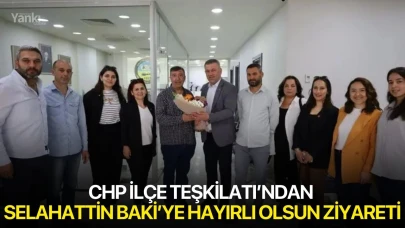 CHP İlçe Teşkilatı’ndan Selahattin Baki’ye Hayırlı Olsun Ziyareti
